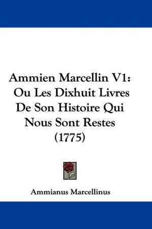 Ammien Marcellin V1 de Ammianus Marcellinus