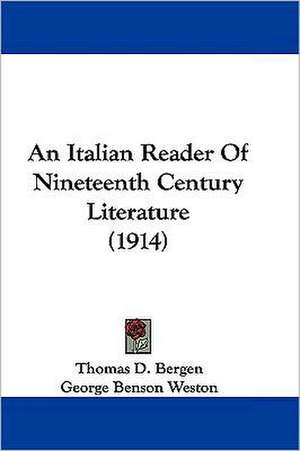 An Italian Reader Of Nineteenth Century Literature (1914) de Thomas D. Bergen