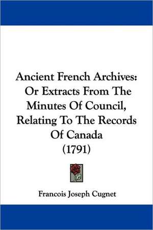 Ancient French Archives de Francois Joseph Cugnet