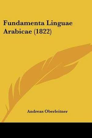 Fundamenta Linguae Arabicae (1822) de Andreas Oberleitner