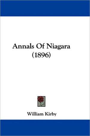 Annals Of Niagara (1896) de William Kirby