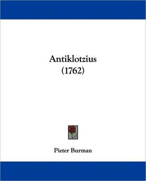 Antiklotzius (1762) de Pieter Burman