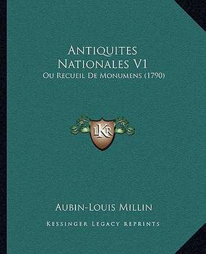 Antiquites Nationales V1 de Aubin Louis Millin