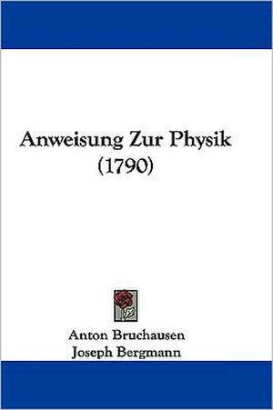 Anweisung Zur Physik (1790) de Anton Bruchausen