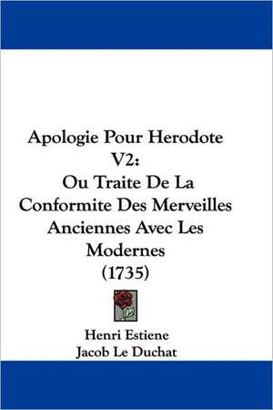 Apologie Pour Herodote V2 de Henri Estienne