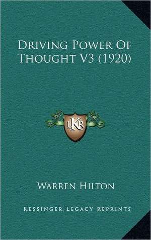 Driving Power Of Thought V3 (1920) de Warren Hilton