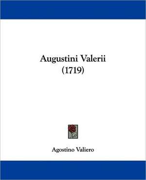 Augustini Valerii (1719) de Agostino Valiero
