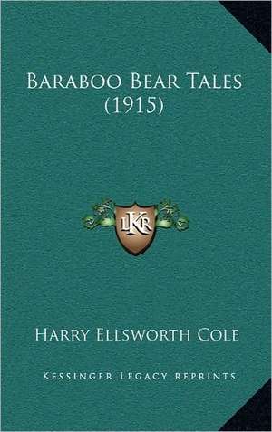 Baraboo Bear Tales (1915) de Harry Ellsworth Cole