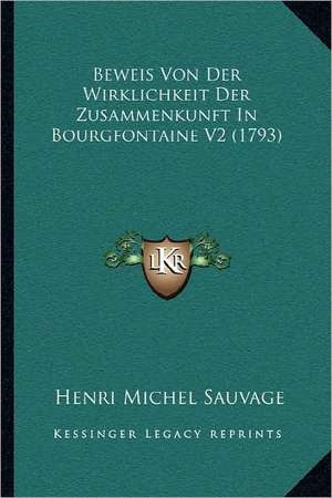 Beweis Von Der Wirklichkeit Der Zusammenkunft In Bourgfontaine V2 (1793) de Henri Michel Sauvage