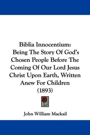 Biblia Innocentium de John William Mackail