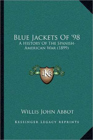 Blue Jackets Of '98 de Willis John Abbot