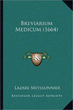 Breviarium Medicum (1664) de Lazare Meyssonnier