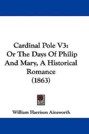 Cardinal Pole V3 de William Harrison Ainsworth