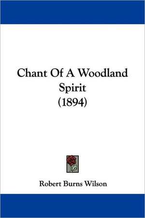 Chant Of A Woodland Spirit (1894) de Robert Burns Wilson