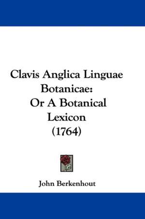 Clavis Anglica Linguae Botanicae de John Berkenhout