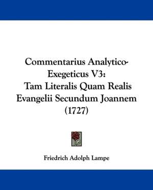 Commentarius Analytico-Exegeticus V3 de Friedrich Adolph Lampe