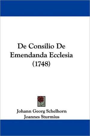 De Consilio De Emendanda Ecclesia (1748) de Johann Georg Schelhorn