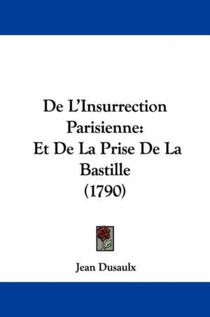 De L'Insurrection Parisienne de Jean Dusaulx