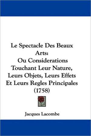 Le Spectacle Des Beaux Arts de Jacques Lacombe