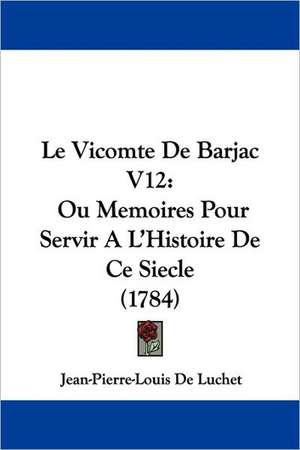 Le Vicomte De Barjac V12 de Jean-Pierre-Louis De Luchet