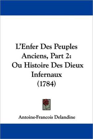 L'Enfer Des Peuples Anciens, Part 2 de Antoine Francois Delandine