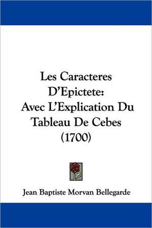 Les Caracteres D'Epictete de Jean Baptiste Morvan Bellegarde