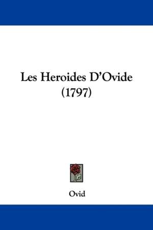 Les Heroides D'Ovide (1797) de Ovid