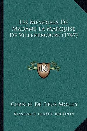 Les Memoires de Madame La Marquise de Villenemours (1747) de Charles Fieux De Mouhy