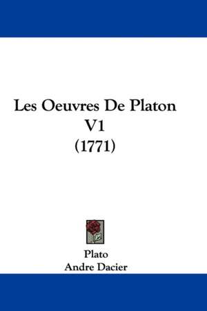 Les Oeuvres De Platon V1 (1771) de Plato