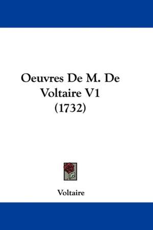 Oeuvres De M. De Voltaire V1 (1732) de Voltaire