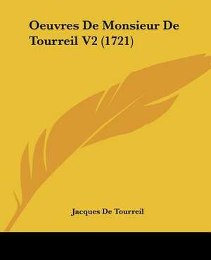 Oeuvres De Monsieur De Tourreil V2 (1721) de Jacques De Tourreil