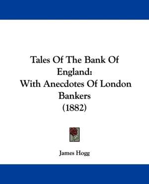 Tales Of The Bank Of England de James Hogg