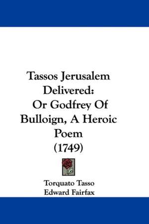 Tassos Jerusalem Delivered de Torquato Tasso