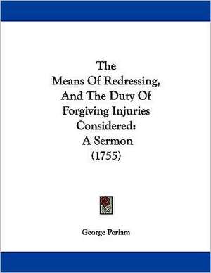 Periam, G: Means Of Redressing, And The Duty Of Forgiving In