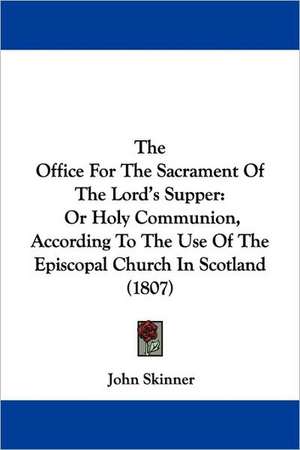 The Office For The Sacrament Of The Lord's Supper de John Skinner