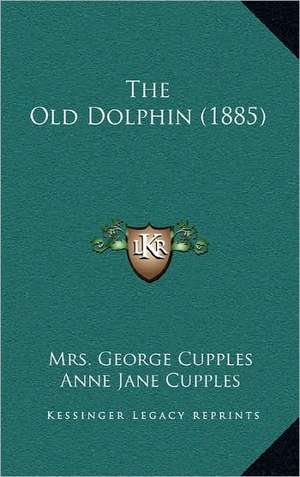 The Old Dolphin (1885) de George Cupples