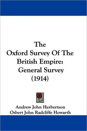 The Oxford Survey Of The British Empire de Andrew John Herbertson