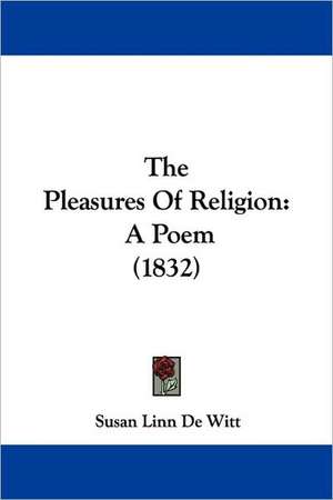 The Pleasures Of Religion de Susan Linn De Witt