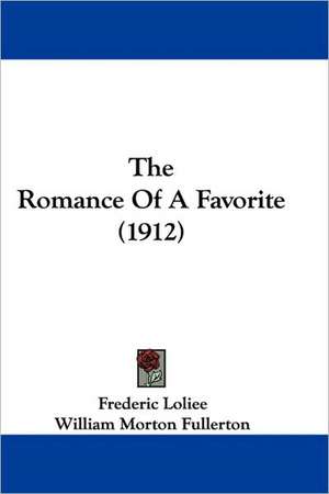 The Romance Of A Favorite (1912) de Frederic Loliee