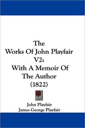 The Works Of John Playfair V2 de John Playfair