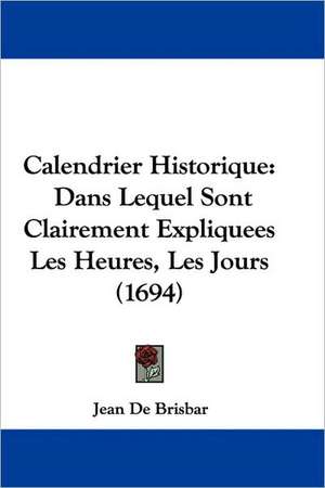 Calendrier Historique de Jean De Brisbar