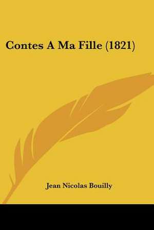 Contes A Ma Fille (1821) de Jean Nicolas Bouilly