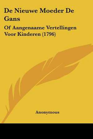 De Nieuwe Moeder De Gans de Anonymous