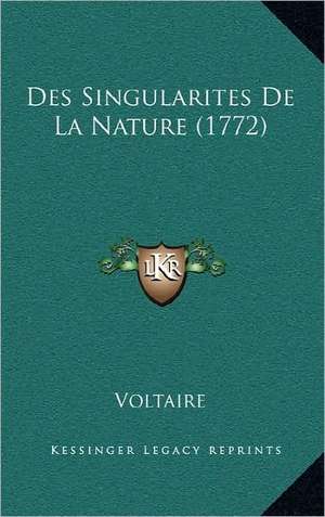 Des Singularites De La Nature (1772) de Voltaire