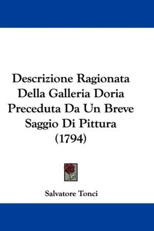 Descrizione Ragionata Della Galleria Doria Preceduta Da Un Breve Saggio Di Pittura (1794) de Salvatore Tonci