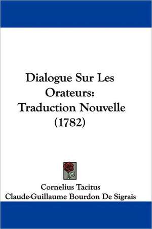 Dialogue Sur Les Orateurs de Cornelius Tacitus