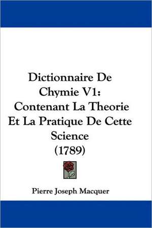 Dictionnaire De Chymie V1 de Pierre Joseph Macquer