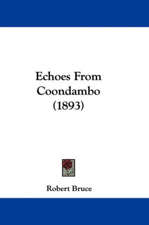 Echoes From Coondambo (1893) de Robert Bruce