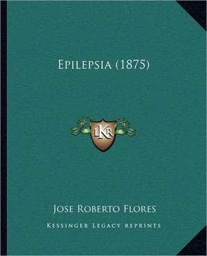 Epilepsia (1875) de Jose Roberto Flores