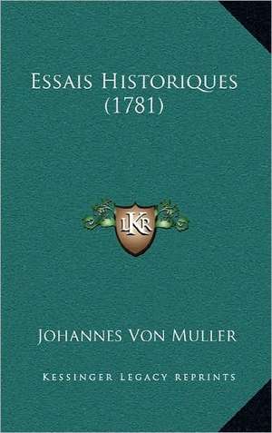 Essais Historiques (1781) de Johannes Von Muller